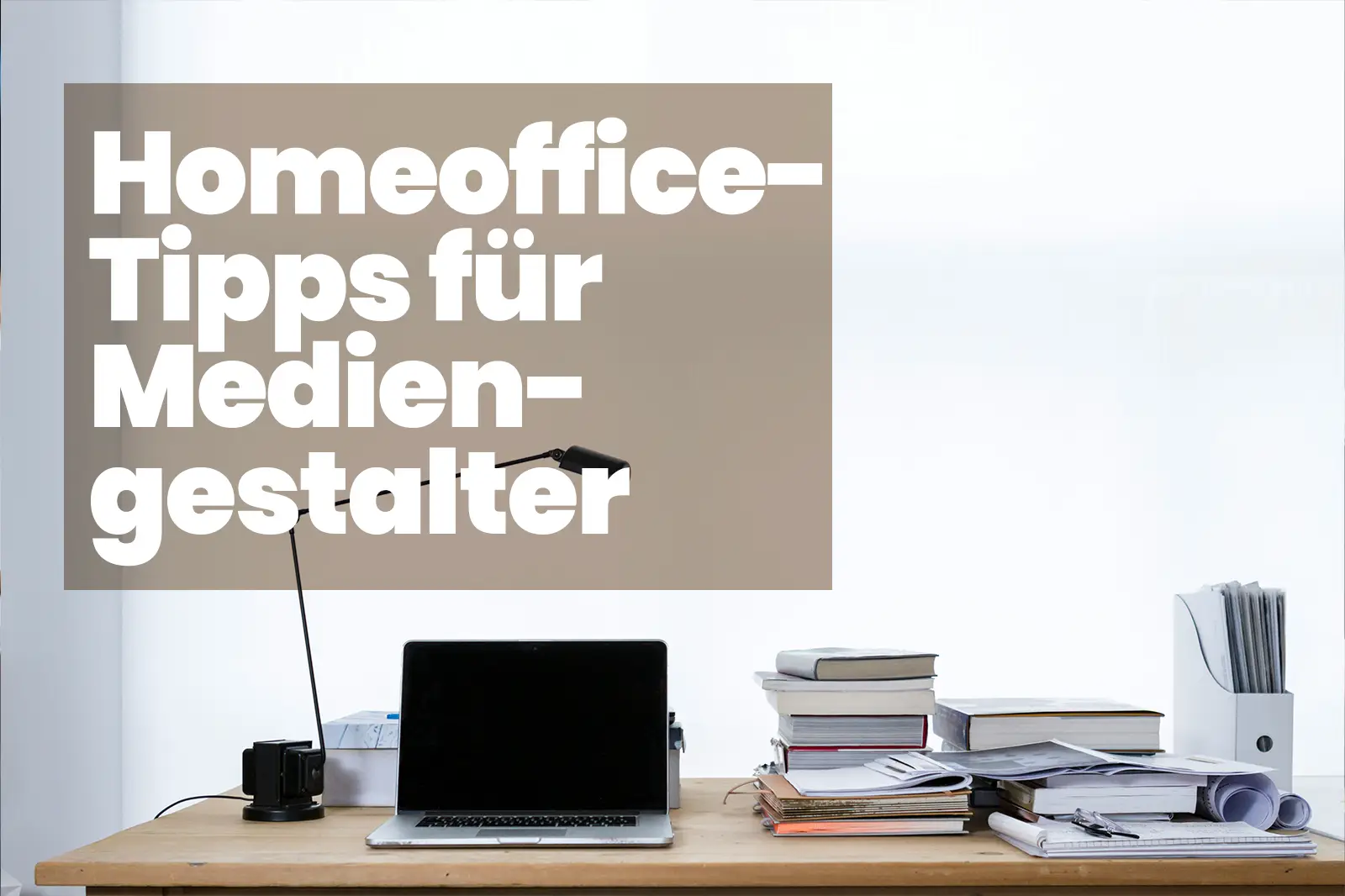 tipps homeoffice mediengestalter